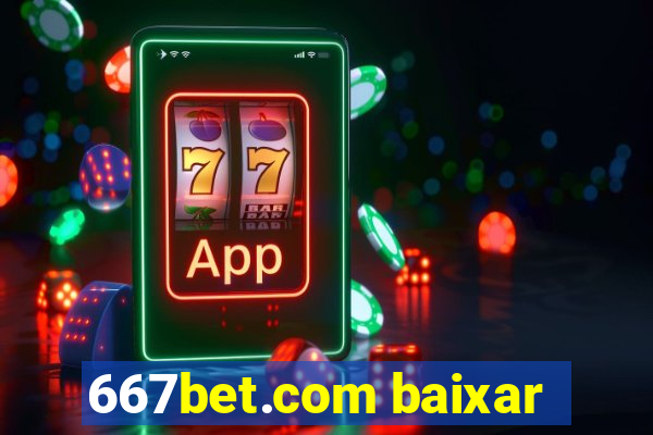 667bet.com baixar